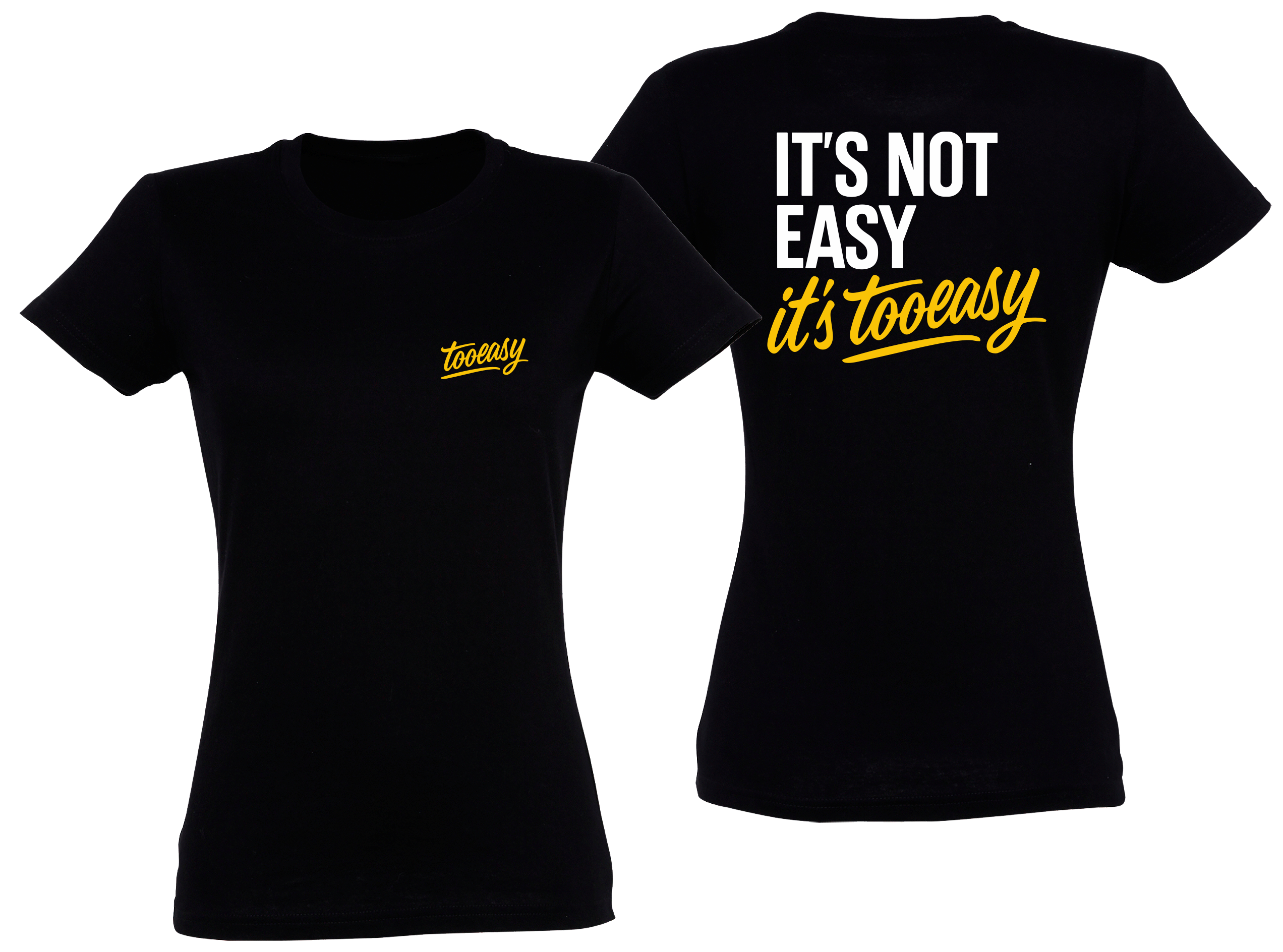 IT´S NOT EASY, IT´S TOOEASY MUJER